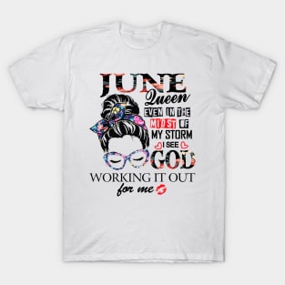 June Queen Even In The Midst Of My Storm I See God T-Shirt